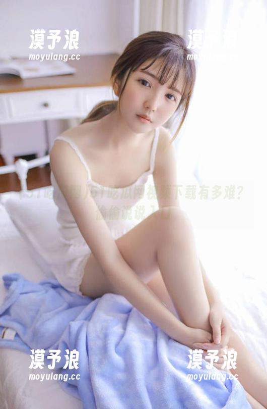 51吃瓜网 51吃瓜网视频下载有多难?偷偷说说入口